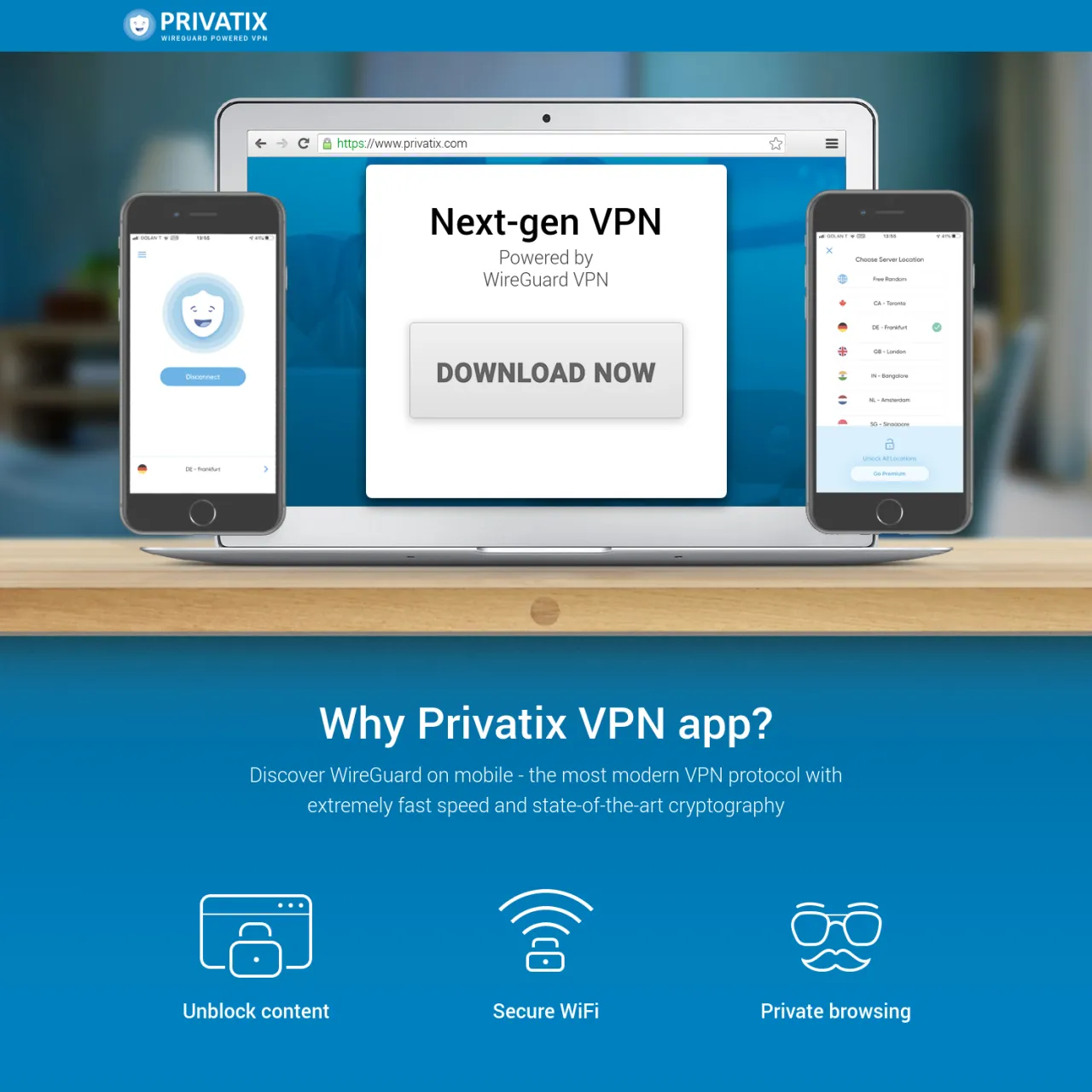 Privatix VPN は、超高速速度と最先端の暗号化を備えた最先端の VPN プロトコルであるオープンソースの WireGuard プロトコルを使用した、Android 用の高速かつ安全な高性能 